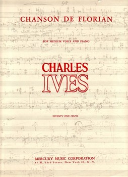 Chanson De Florian For Medium Voice and Piano by Ives Charles for