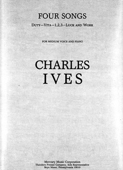 Four Songs Duty-Vita-123-Luck and Work by Ives Charles Ives Charles Manl for