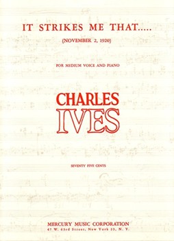 It Strikes Me That For Medium Voice and Piano by Ives Charles for