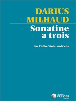 Sonatine a Trois FOR VIOLIN VIOLA AND VIOLONCELLO by Milhaud Darius for