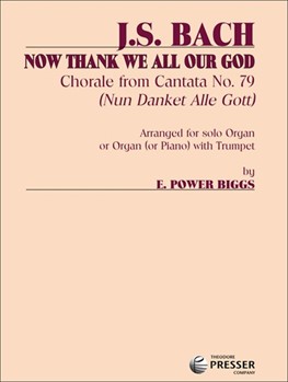 Now Thank We All Our God Chorale From Cantata No. 79 by Bach Johann Sebastian - Biggs E Power - for