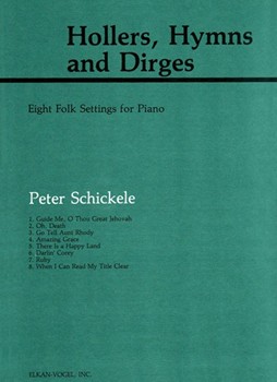 Hollers Hymns & Dirges by Schickele Peter for Piano