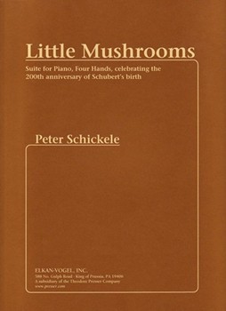Little Mushrooms by Schickele Schickele Peter for 1 Piano 4 Hands