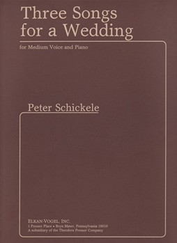 Three Songs for A Wedding For Medium Voice and Piano by Schickele Peter for