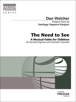 The Need To See A Musical Fable for Children by Welcher Dan Vaquera-vasquez San for
