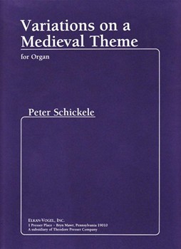Variations On A Medieval Theme by Schickele Peter for Organ Solo