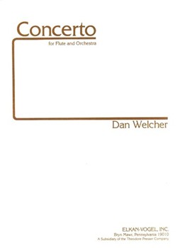 Concerto For Flute and Orchestra (Piano Reduction and Flute Part) by Welcher Dan for
