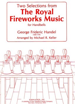 Two Selections From The Royal Fireworks Music for Handbells by Handel George Frideric - Keller Michael - for