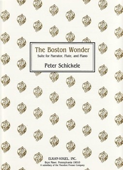 The Boston Wonder Suite for Narrator Flute and Piano by Schickele Peter for