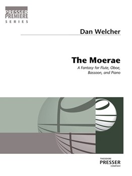 The Moerae A Fantasy For Flute Oboe Bassoon And Piano by Welcher Dan for