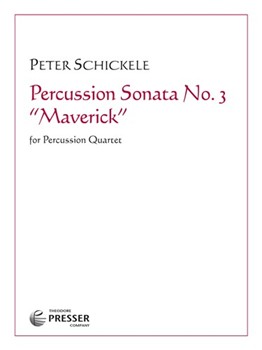 Percussion Sonata No 3 "Maverick" by Schickele Peter for Percussion Quartet