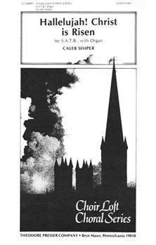 Hallelujah! Christ Is Risen Easter Anthem for S.A.T.B. With Organ by Simper Caleb Anonymous for