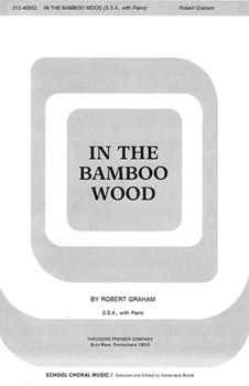 In The Bamboo Wood by Graham Graham Jeana for SSA