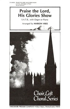 Praise The Lord His Glories Show S.A.T.B. With Organ Or Piano by Williams Robert - Vree Marion - Lyte Henry Francis for