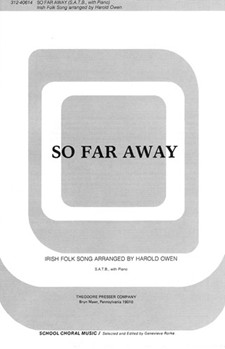 So Far Away Satb With Piano by Anonymous - Owen Harold - for