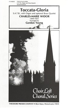 Toccata-Gloria Festival Anthem based on the Toccata from Symphony No. 5 for Organ - S.A.T.B. with O by Widor Charles-Marie - Young Gordon - for