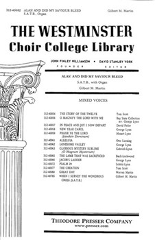 Alas! and Did My Saviour Bleed S.A.T.B. With Organ by Martin Gilbert M Watts Isaac for
