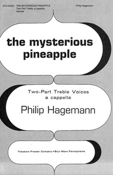 The Mysterious Pineapple For Two-Part Treble Voices A Cappella by Hagemann Philip Hagemann Philip for