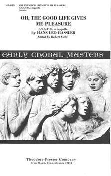 Oh The Good Life Gives Me Pleasure S.S.A.T.B. a cappella by Hassler Hans Leo for
