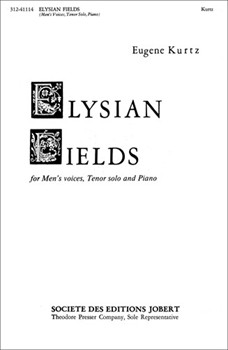 Elysian Fields for Men's Voices Tenor Solo and Piano by Kurtz Eugene for