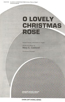 O Lovely Christmas Rose Unison Voices With Piano Or Organ by Caldwell Mary E - Caldwell Mary - Caldwell Mary Eliza for