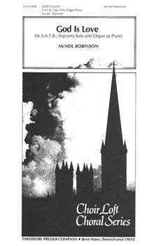 God Is Love For S.A.T.B. Soprano Solo and Organ Or Piano by Robinson McNeil for