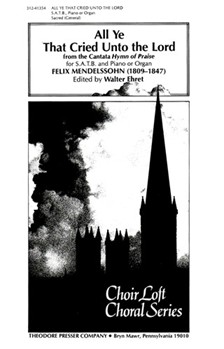 All Ye That Cried Unto The Lord From The Cantata Hymn Of Praise for S.A.T.B. and Piano Or Organ by Mendelssohn Felix for