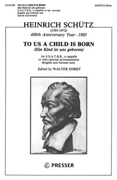To Us A Child Is Born by Schutz - Ehret Walter - for SATB a cappella