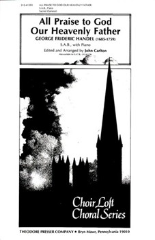 All Praise To God Our Heavenly Father S.A.B.* With Keyboard Accompaniment by Handel George Frideric - Carlton John - for