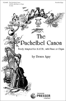 The Pachelbel Canon Freely Adapted for S.A.T.B. with Piano or Organ by Pachelbel Johann - Agay Denes - for