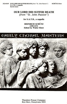 Our Lord Did Suffer Death From St. John Passion by Schutz Heinrich for