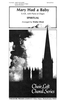 Mary Had a Baby S.A.B. with Piano or Organ by Anonymous - Walter Ehret - for