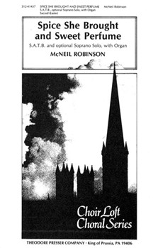 Spice She Brought and Sweet Perfume S.A.T.B. and optional Soprano Solo with Organ by Robinson McNeil John Newton for