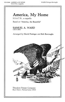 America My Home S.S.A.T.B. a cappella: Based on ""America the Beautiful by Ward Samuel A Katherine Lee Bates for