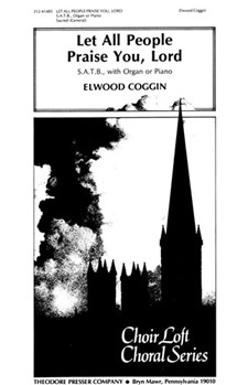 Let All People Praise You Lord S.A.T.B. With Organ Or Piano by Coggin Elwood Lyte Henry Francis for