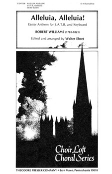 Alleluia Alleluia! Easter Anthem for S.A.T.B. and Keyboard by Williams Robert - Ehret Walter - Wesley Charles for
