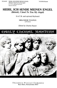Siehe Ich Sende Meinen Engel (Behold I Send To You My Angel) S.A.T.B. and Optional Keyboard by Vulpius Melchior Anonymous for