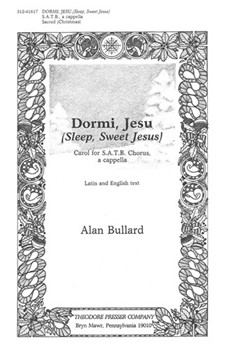 Dormi Jesu Carol for S.A.T.B. Chorus A Cappella (Latin and English Text) by Bullard Alan Coleridge Samuel Ta for