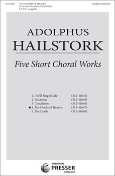 Cloths Of Heaven by Hailstork Adolphus William Butler Yeats for SATB