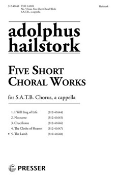 The Lamb No. 5 from ""Five Short Choral Works by Hailstork Adolphus William Blake for
