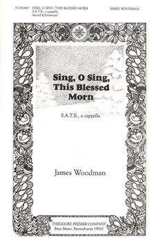 Sing O Sing This Blessed Morn S.A.T.B. A Cappella by Woodman James Wordsworth Christop for