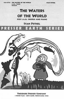 The Waters of the World for S.A.B. Chorus and Piano by Pethel Stan for