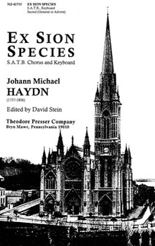 Ex Sion Species S.A.T.B. Chorus and Keyboard by Haydn Michael Anonymous for