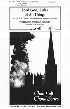 Lord God Ruler Of All Things For S.A.T.B. Chorus With Keyboard Accompaniment by Mozart Wolfgang Amadeus - Ehret Walter - Mozart Wolfgang Ama for