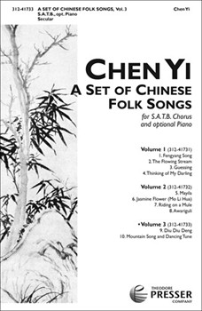 A Set of Chinese Folk Songs (Volume 3) for S.A.T.B. Chorus and optional Piano by Anonymous - Yi Chen - for