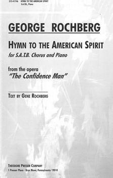 Hymn to American Spirit for S.A.T.B Chorus and Piano: From the Opera"" The Confidence Man by Rochberg George for