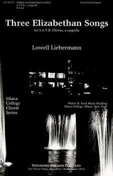 Three Elizabethan Songs For S.A.T.B. Chorus A Cappella by Liebermann Lowell Shakespeare William for