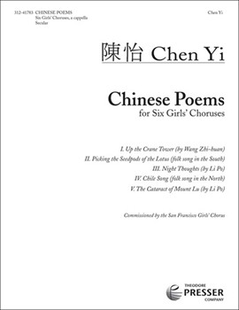 Chinese Poems for Six Girls' Choruses by Chen Yi Anonymous Li Po for