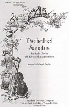 Pachelbel Sanctus for S.A.B. Chorus with Keyboard Accompaniment by Pachelbel Johann - Gauthier Cathryn - for