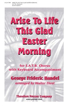 Arise To Life This Glad Easter by Handel George Frideric - Ehret Walter - for